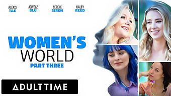 Del 3 Af Adult Time'S Women'S World Byder På Serene Siren, Alexis Tae, Jewelz Blu Og Haley Reed